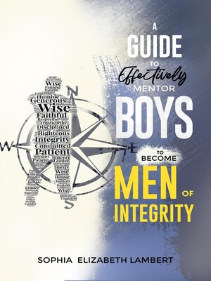 cover image of A Guide to Effectively Mentor Boys to Become Men of Integrity